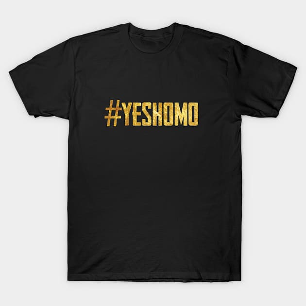 #yeshomo T-Shirt by Finito_Briganti